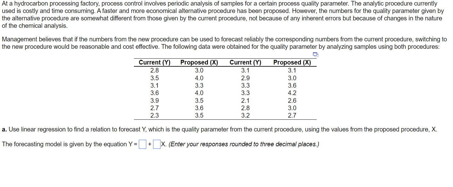  At a hydrocarbon processing factory, process control involves periodic analysis of