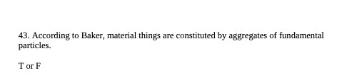  43. According to Baker, material things are constituted by aggregates of