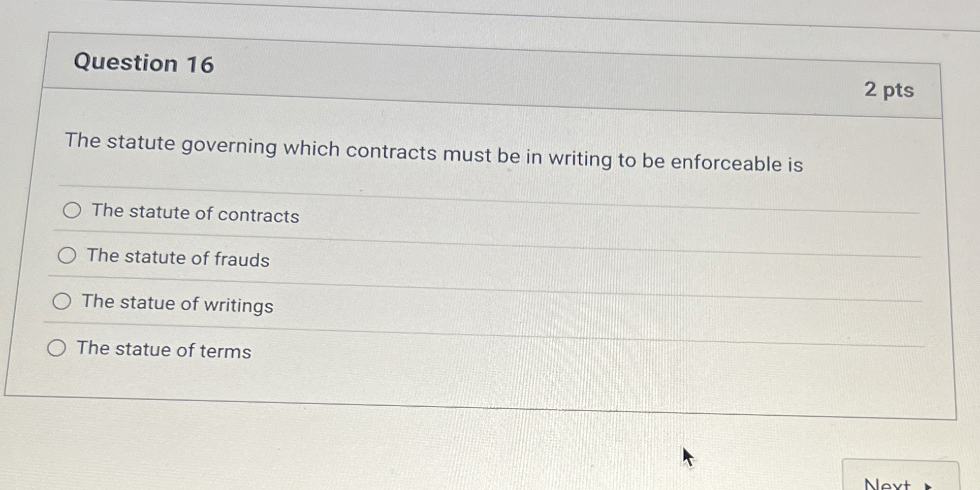  Question 16 The statute governing which contracts must be in writing