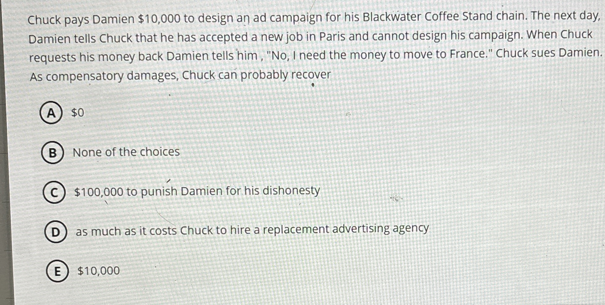  Chuck pays Damien $10,000 to design an ad campaign for his