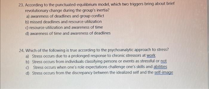  23. According to the punctuated-equilibrium model, which two triggers bring about