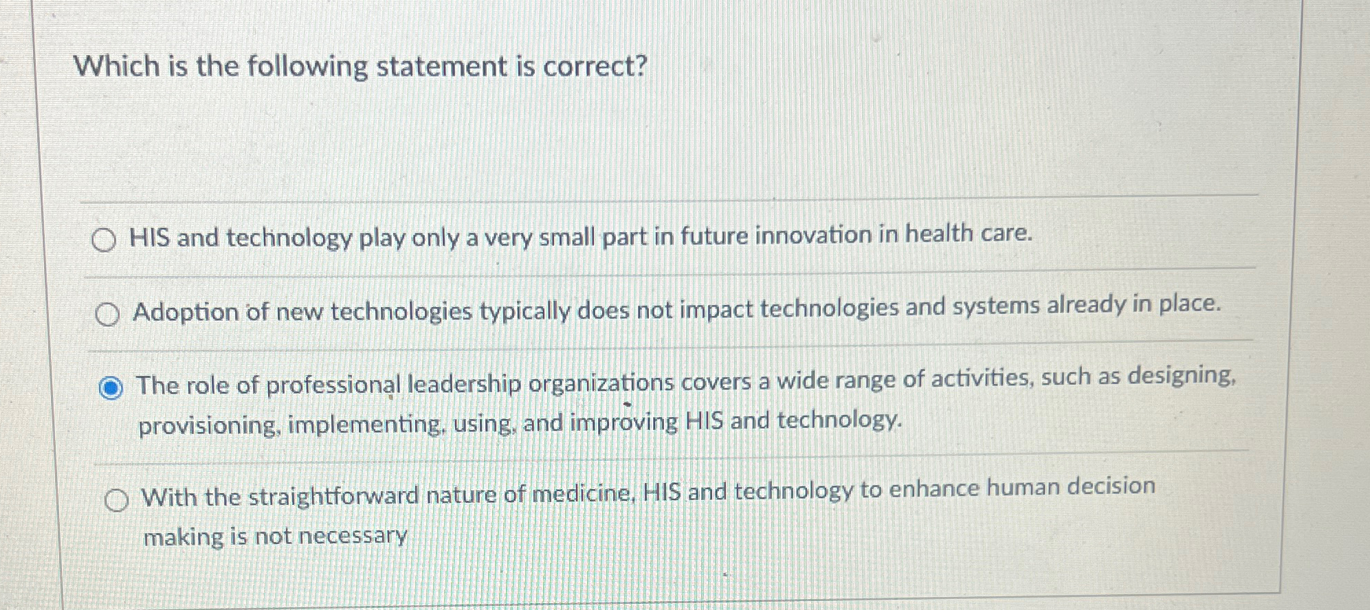  Which is the following statement is correct? HIS and technology play