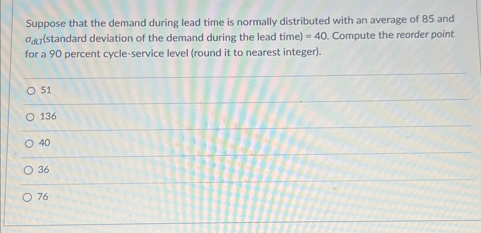  Suppose that the demand during lead time is normally distributed with