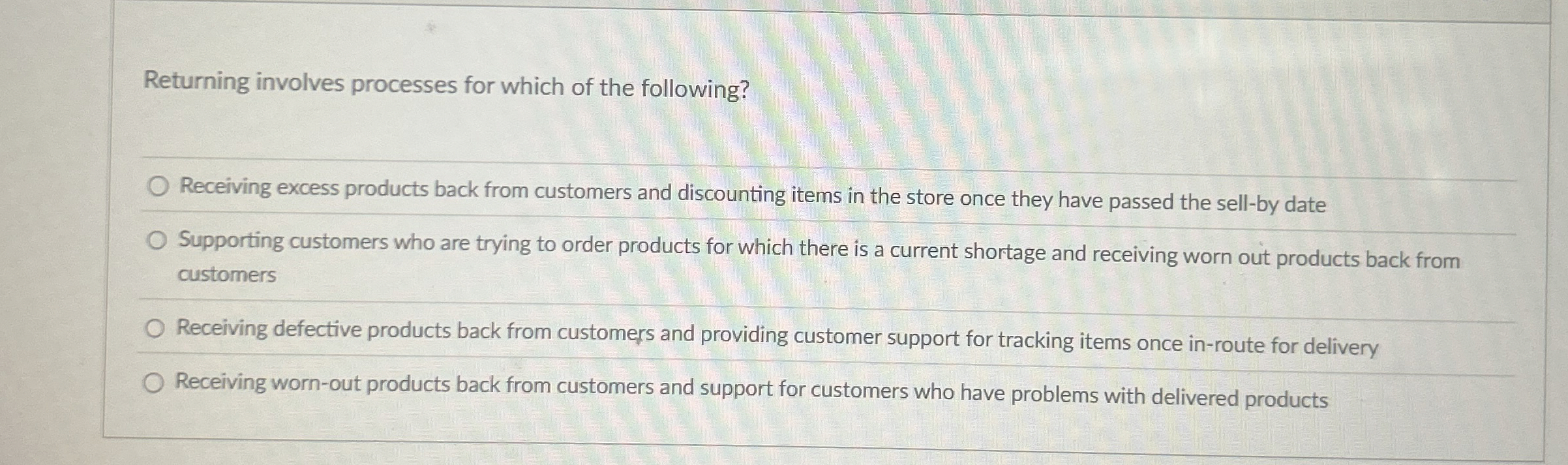  Returning involves processes for which of the following? Receiving excess products