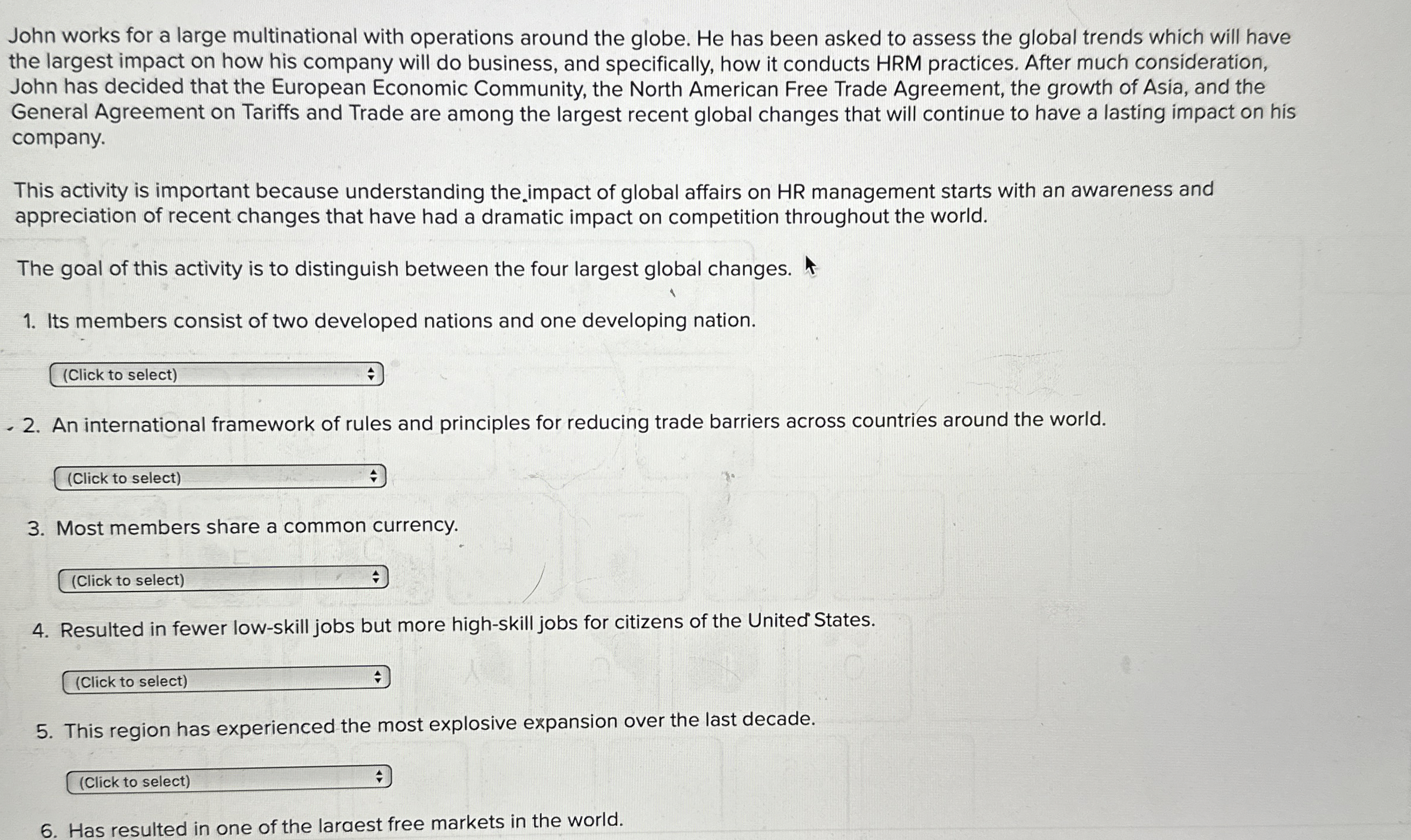  John works for a large multinational with operations around the globe.