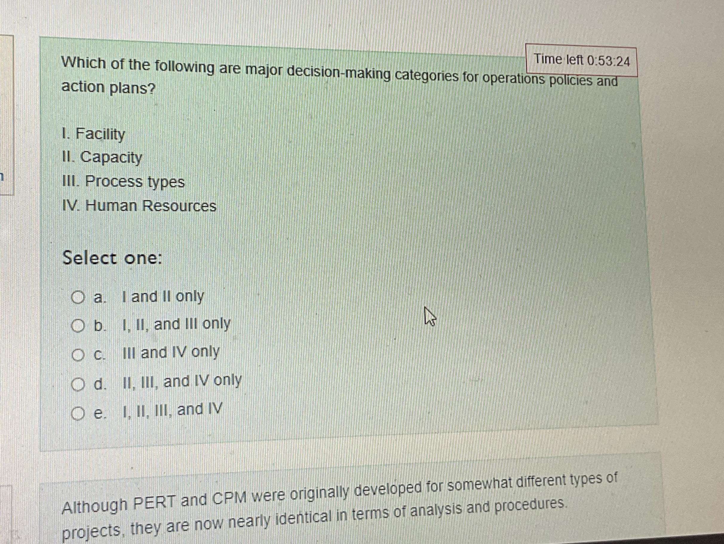  Time left 0:53:24 Which of the following are major decision-making categories