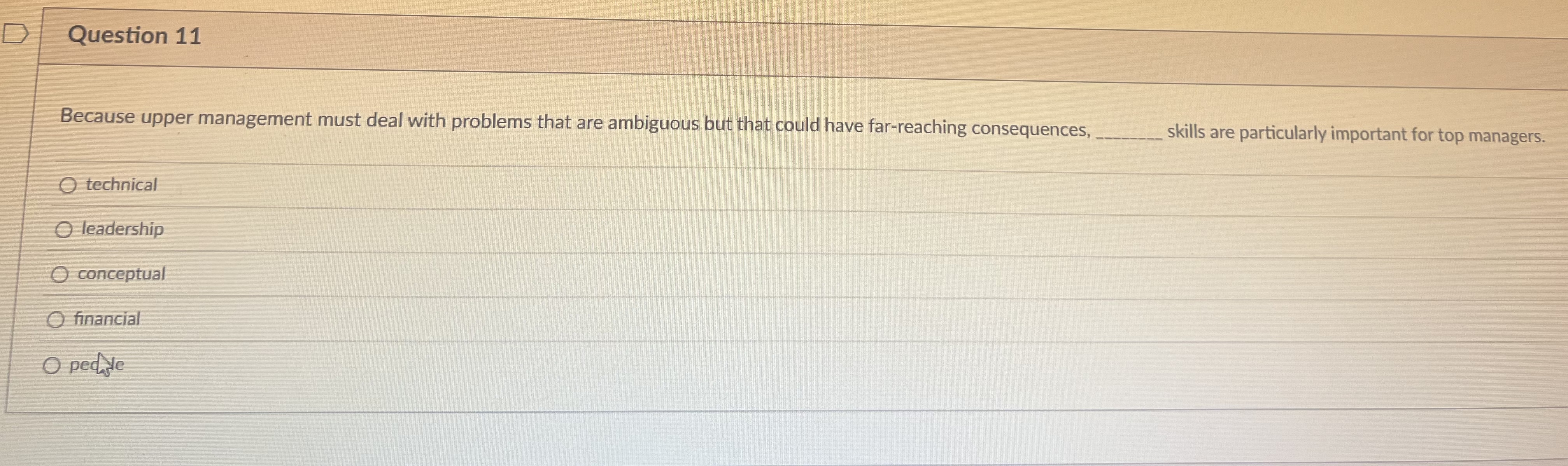  Question 11 Because upper management must deal with problems that are