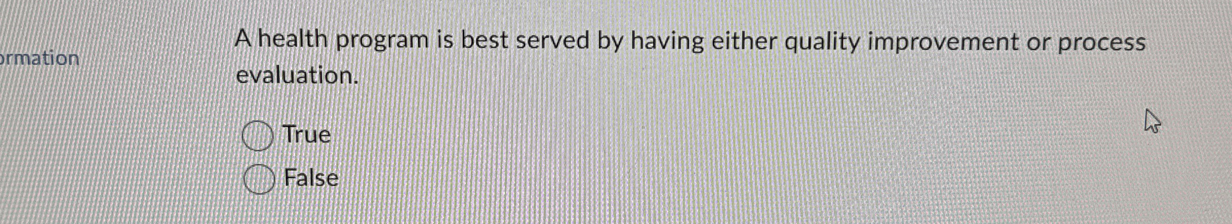  A health program is best served by having either quality improvement
