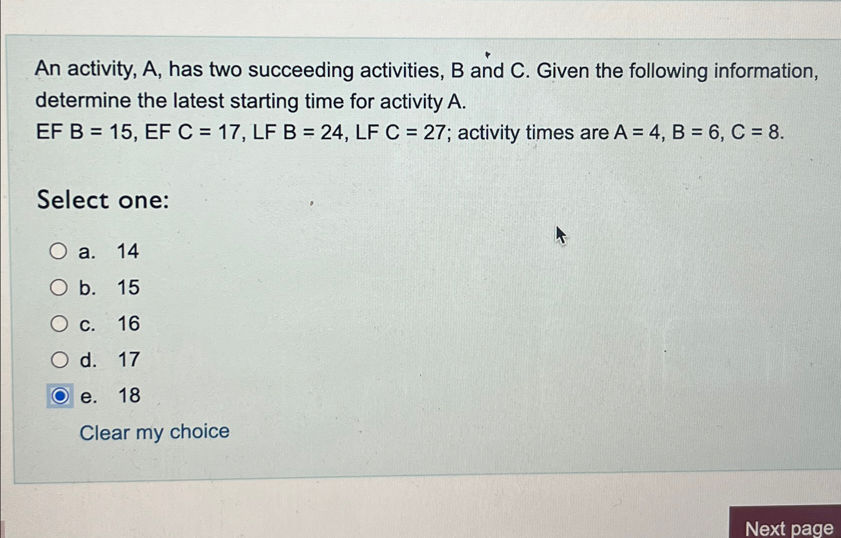  An activity, A, has two succeeding activities, B and C. Given