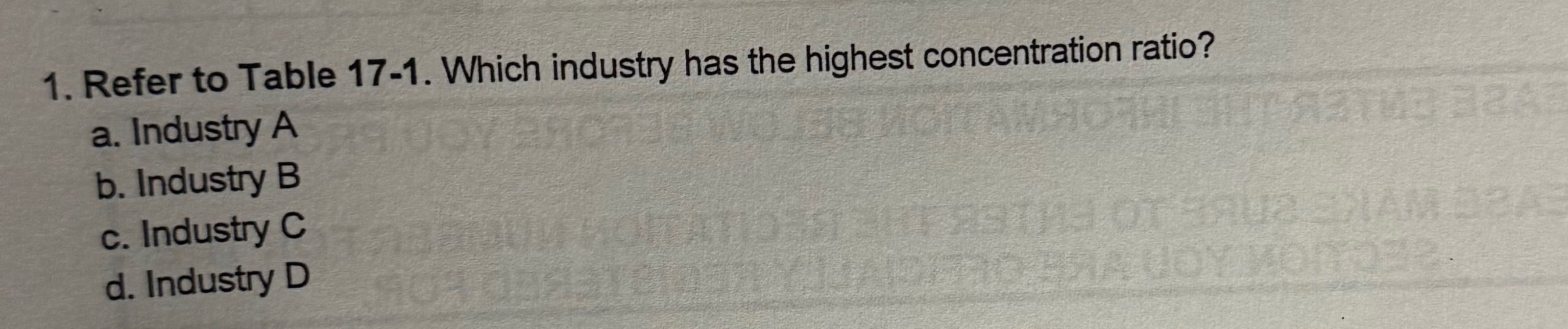  Refer to Table 17-1. Which industry has the highest concentration ratio?
