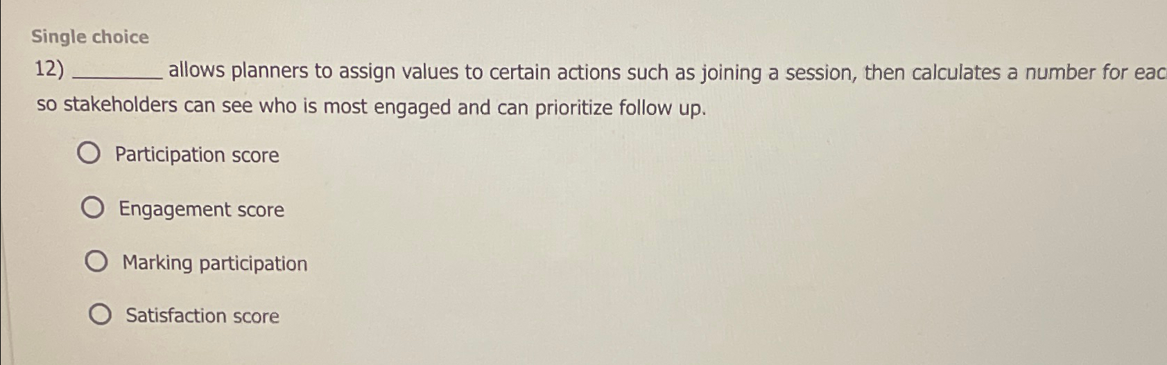  Single choice allows planners to assign values to certain actions such