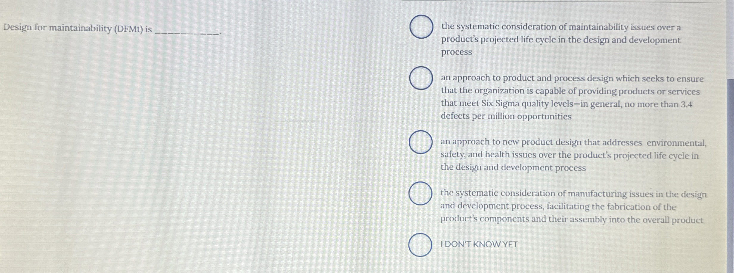  Design for maintainability (DFMt) is . the systematic consideration of maintainability