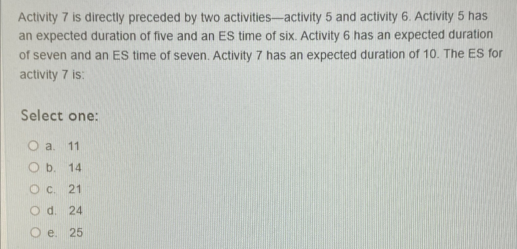  Activity 7 is directly preceded by two activities - activity 5