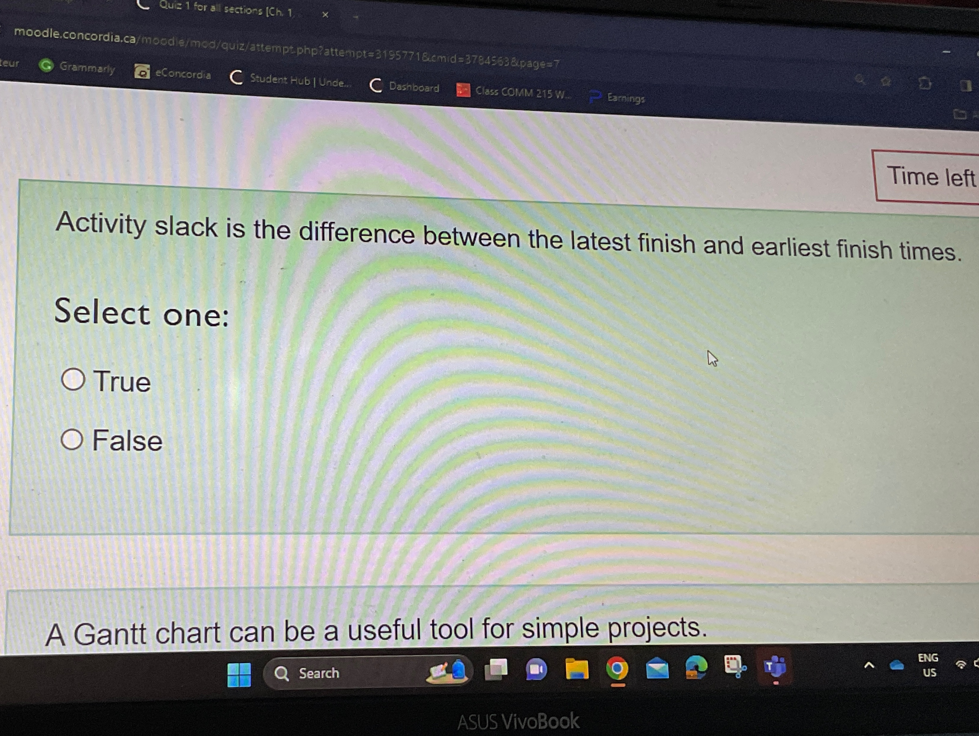  Time left Activity slack is the difference between the latest finish
