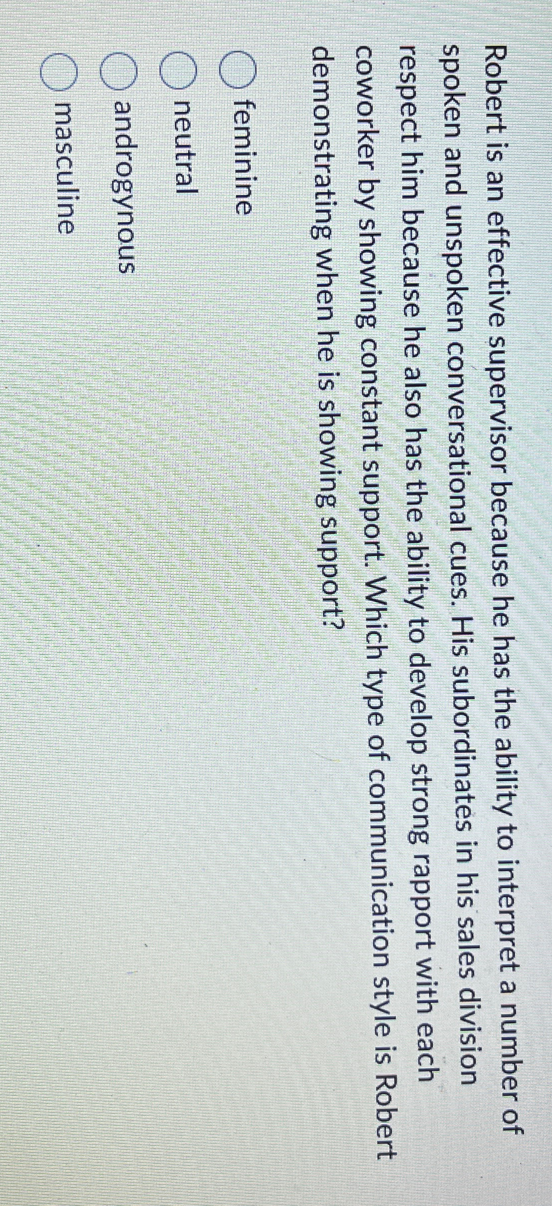  Robert is an effective supervisor because he has the ability to