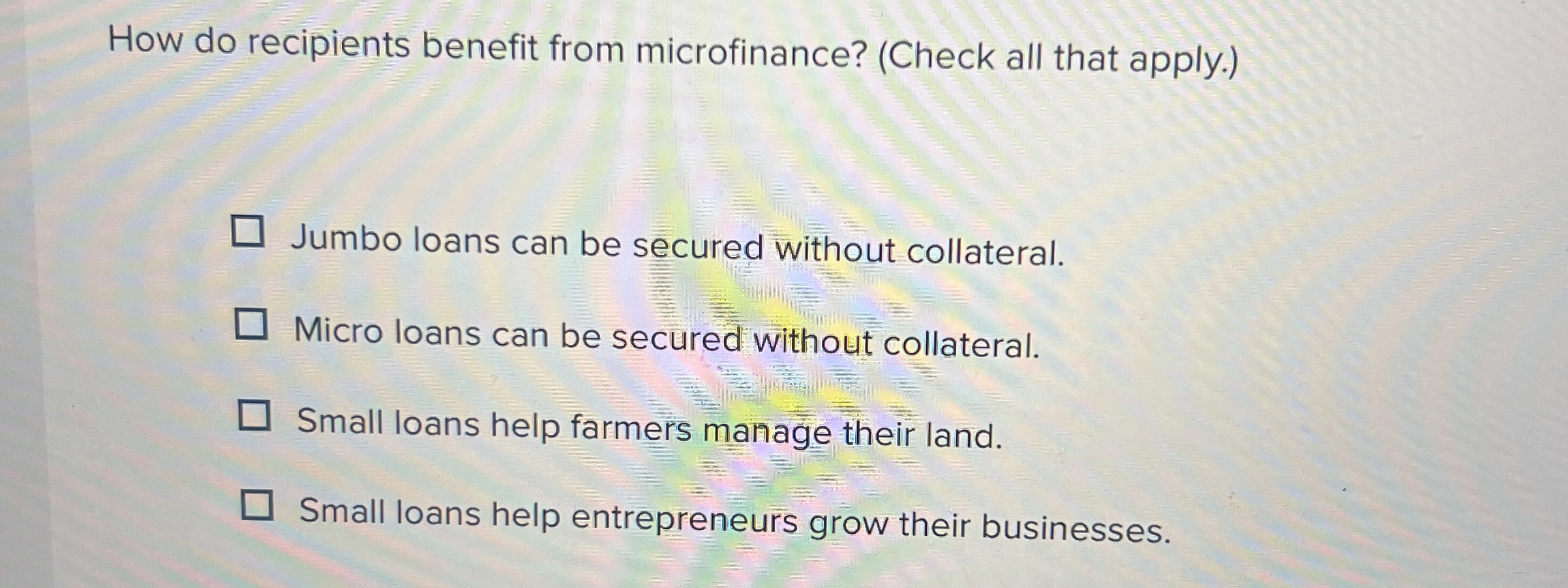  How do recipients benefit from microfinance? (Check all that apply.) Jumbo