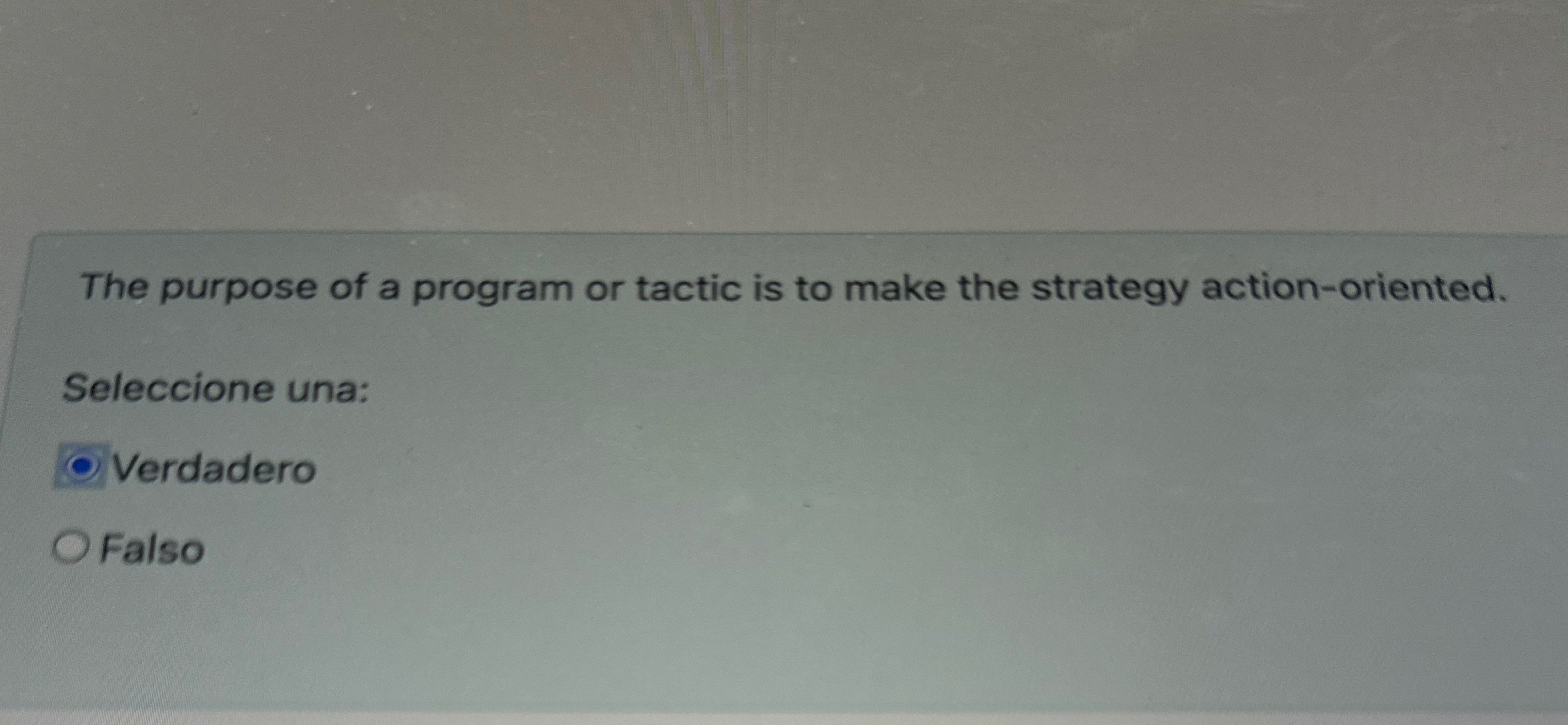 The purpose of a program or tactic is to make the