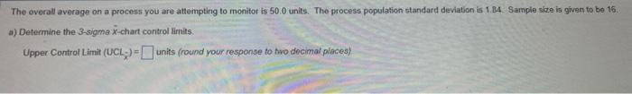 a) For the given sample size, the conteol limits for 3-sigma x