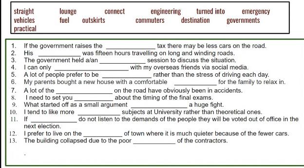  \table[[\table[[straight],[vehicles]],lounge,connect,engineering \table[[turned into],[comergency]],],[practical,,outskirts,commuters,destination,]] If the government raises the . tax there