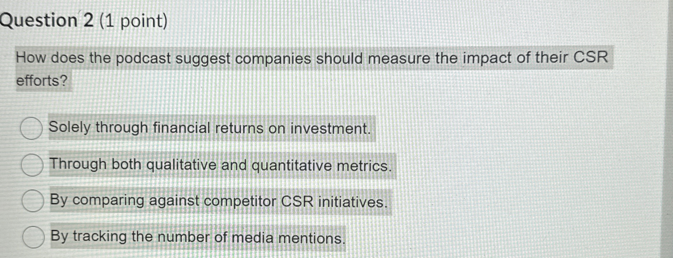  Question 2(1 point) How does the podcast suggest companies should measure