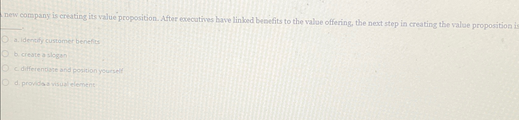  new company is creating its value proposition. After executives have linked