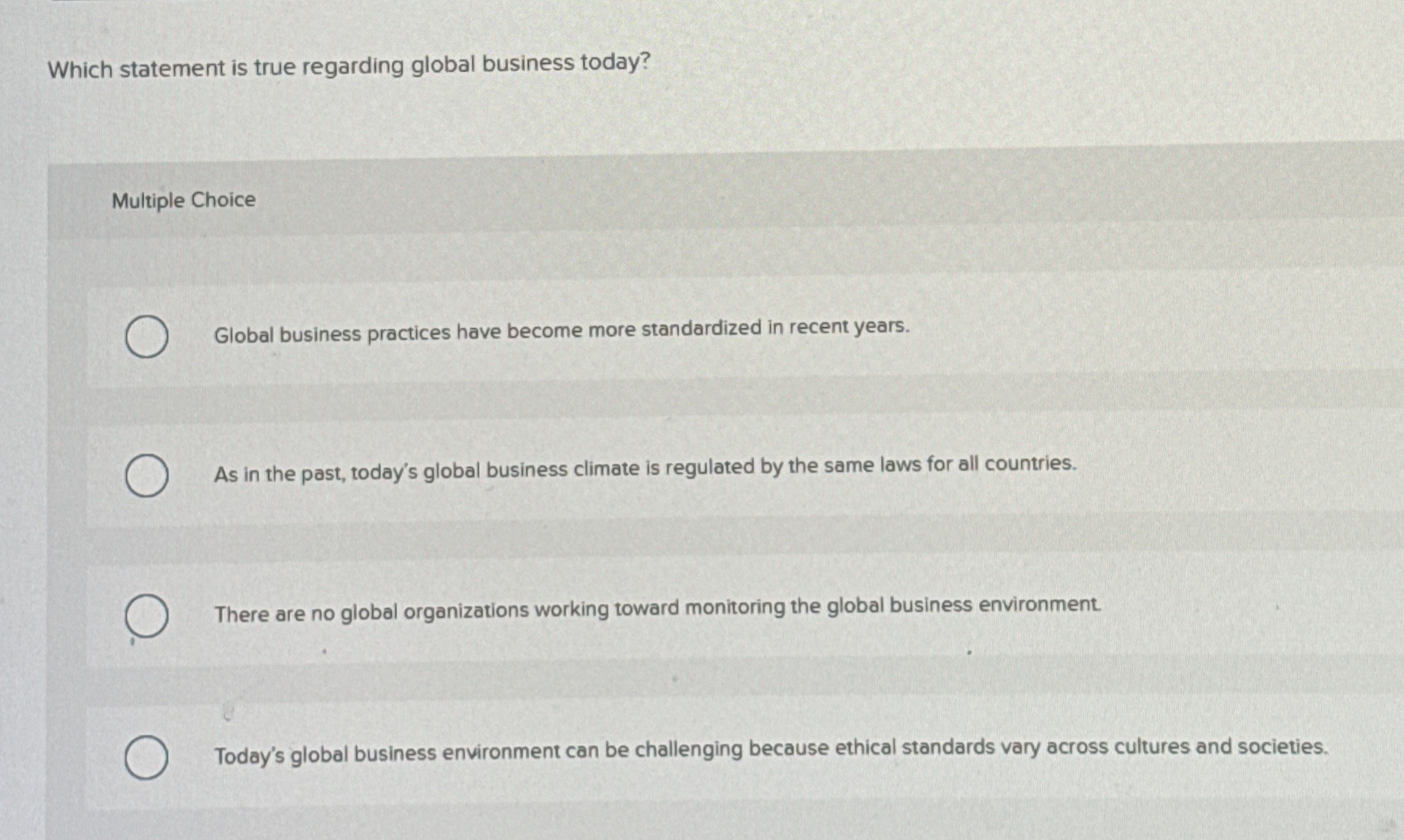  Which statement is true regarding global business today? Multiple Choice Global