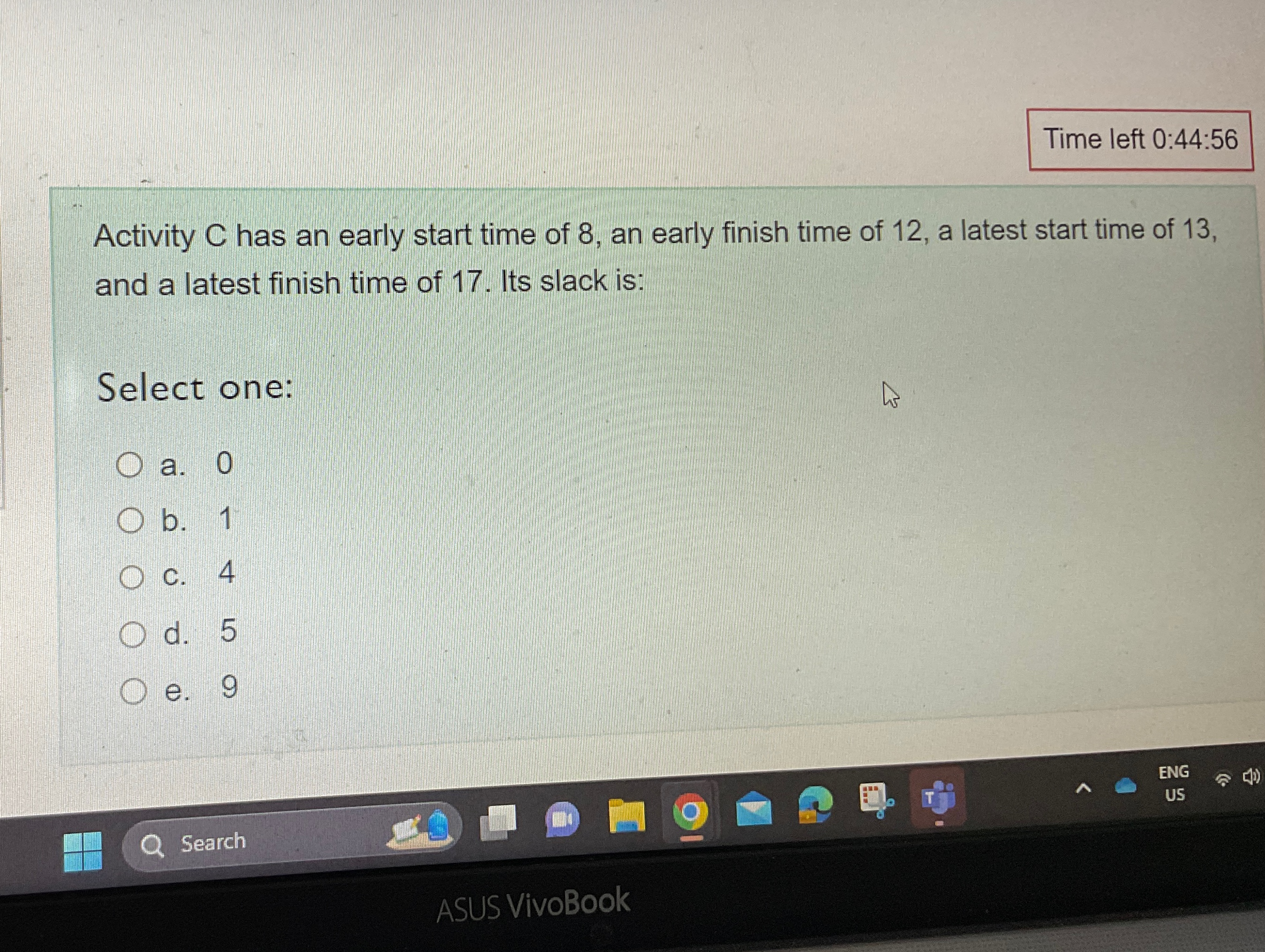  Time left 0:44:56 Activity C has an early start time of