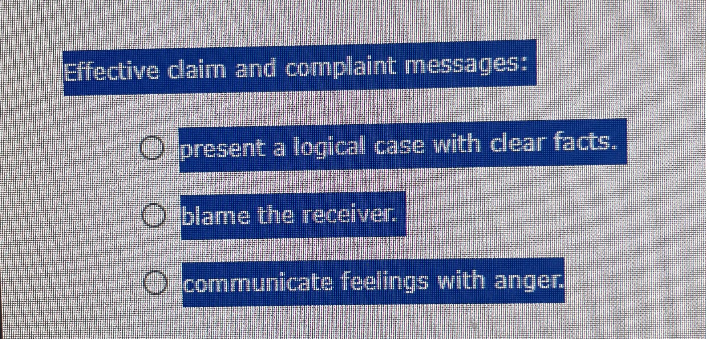  Effective daim and complaint messages: present a logical case with clear