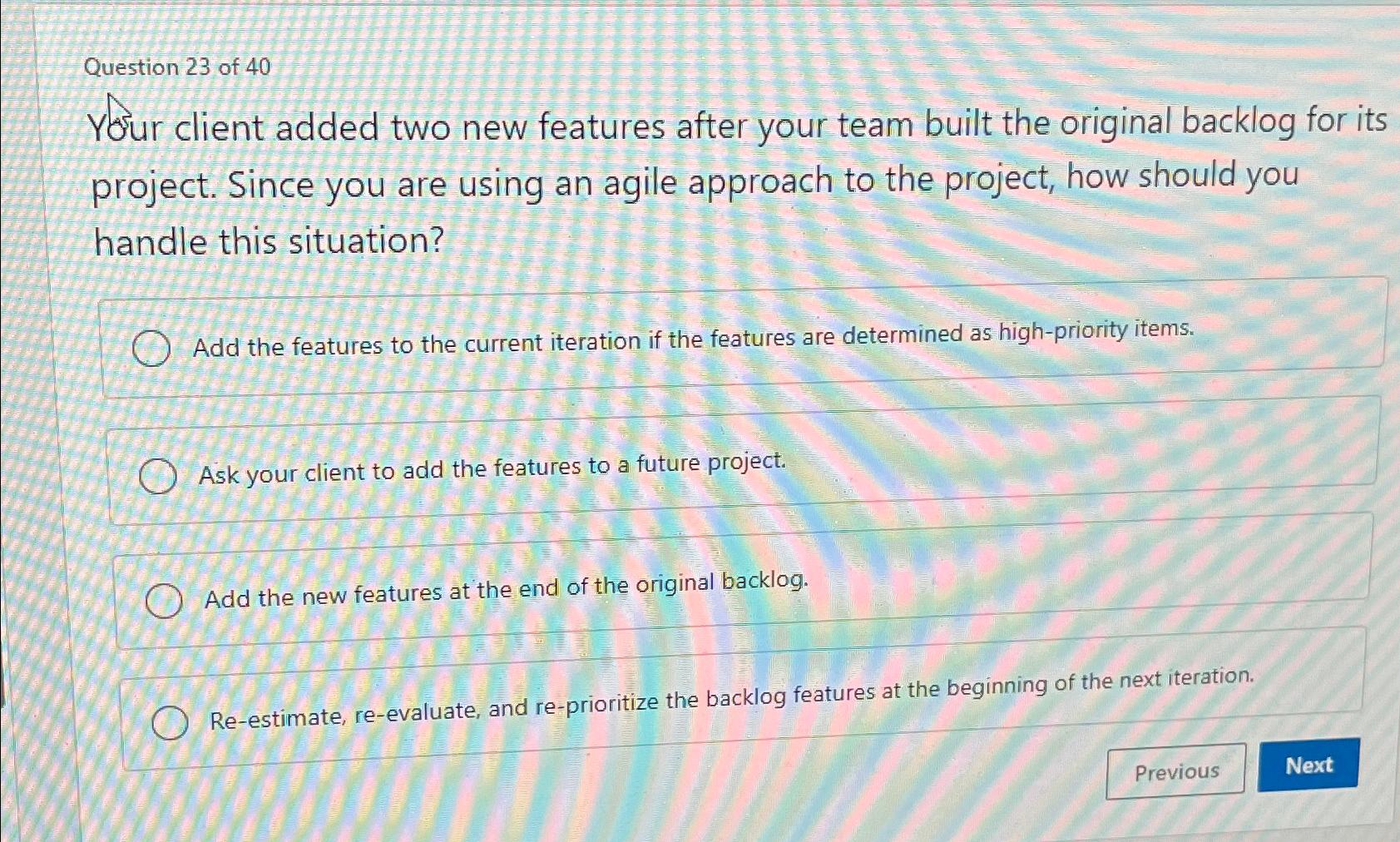  Question 23 of 40 Your client added two new features after