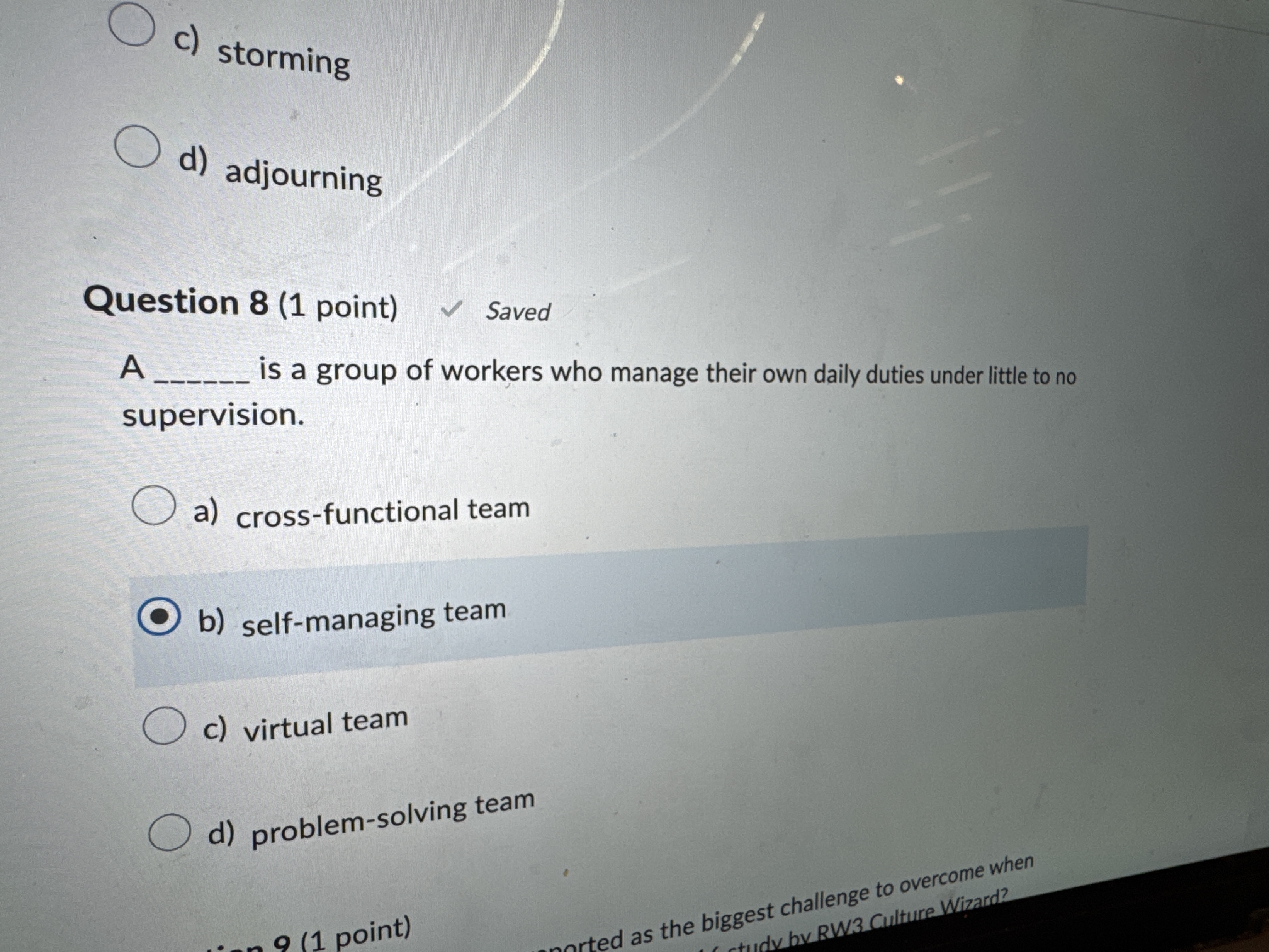  c) stormingd) adjourning Question 8(1 point) A is a group of