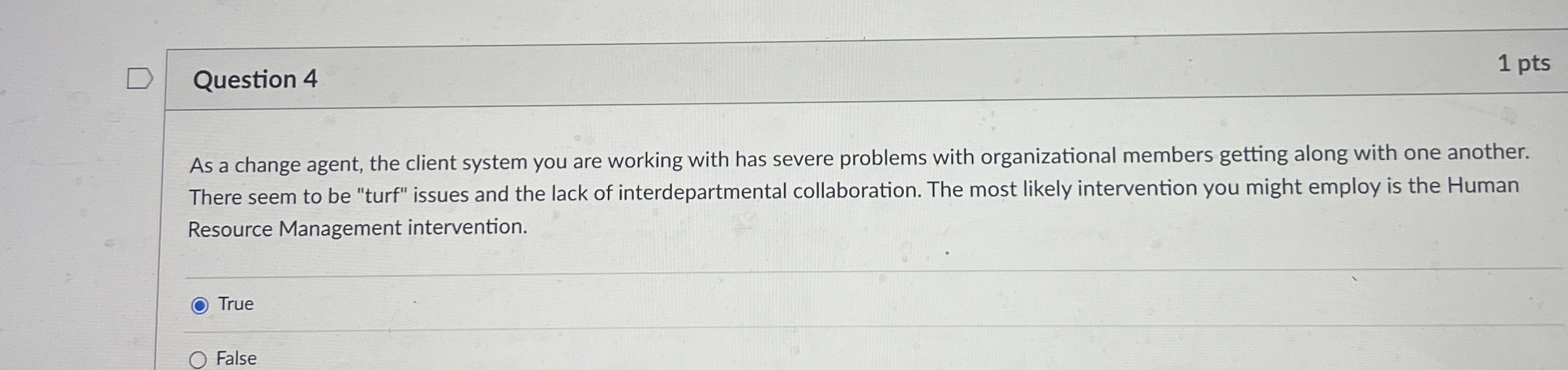  Question 4 1 pts As a change agent, the client system