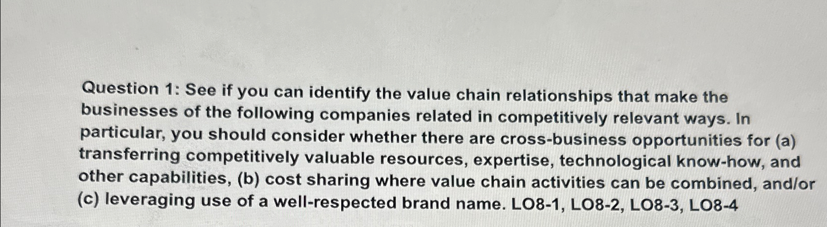  Question 1: See if you can identify the value chain relationships
