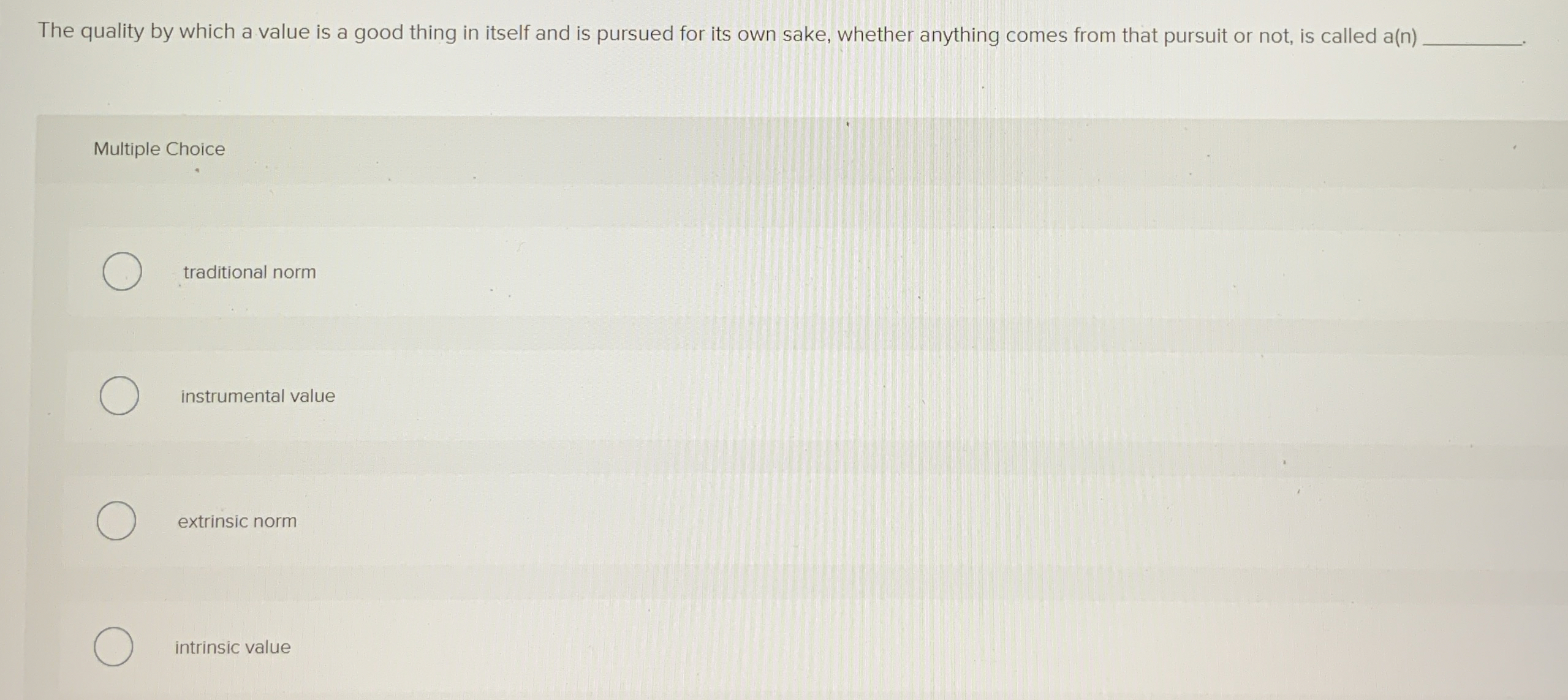  The quality by which a value is a good thing in