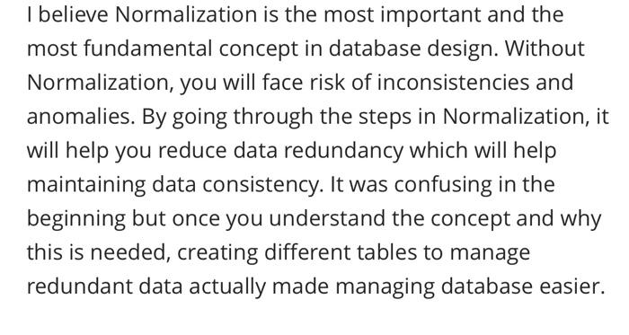 Small respond I believe Normalization is the most important and the most