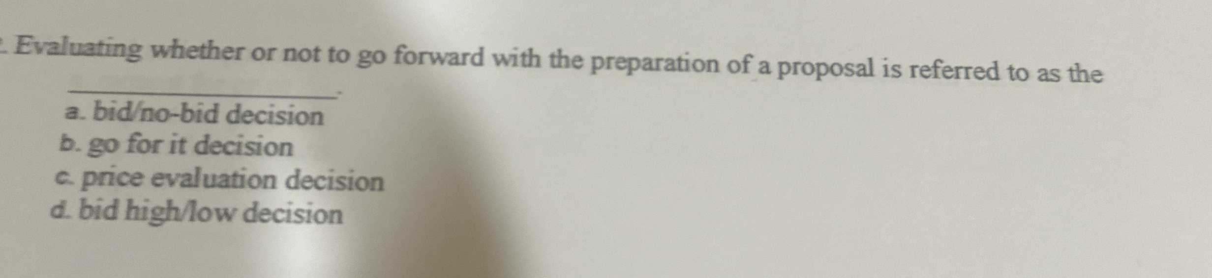  Evaluating whether or not to go forward with the preparation of
