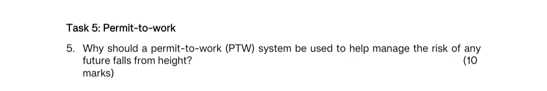  Task 5: Permit-to-work Why should a permit-to-work (PTW) system be used