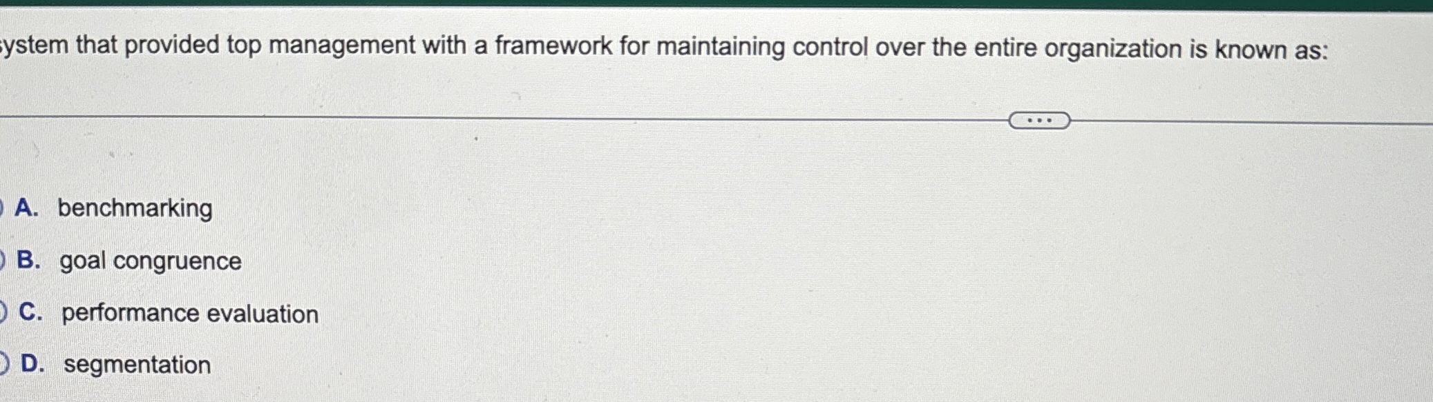  ystem that provided top management with a framework for maintaining control