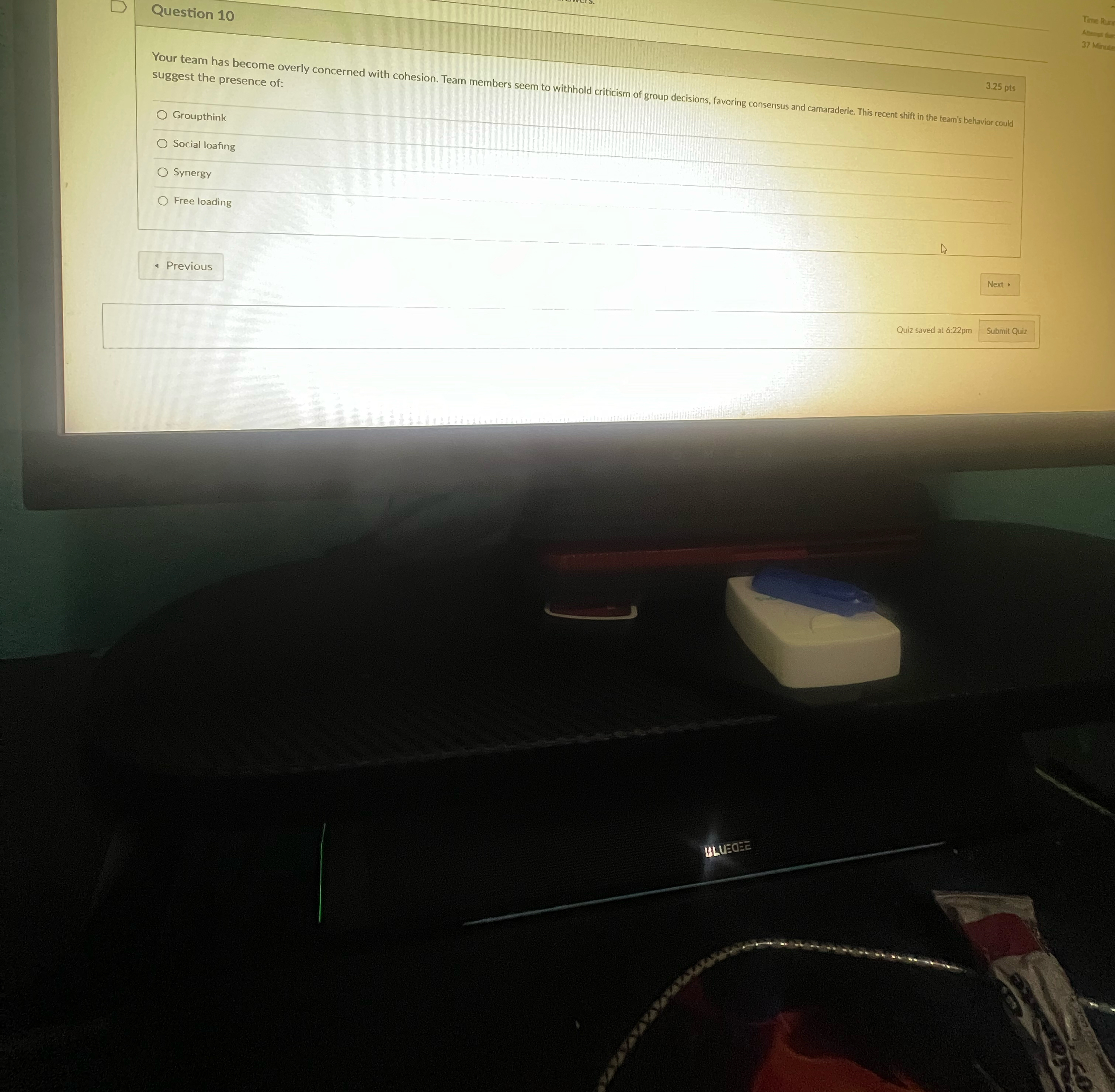  Question 10 3.25pts Your team has become overly concerned with cohesion.