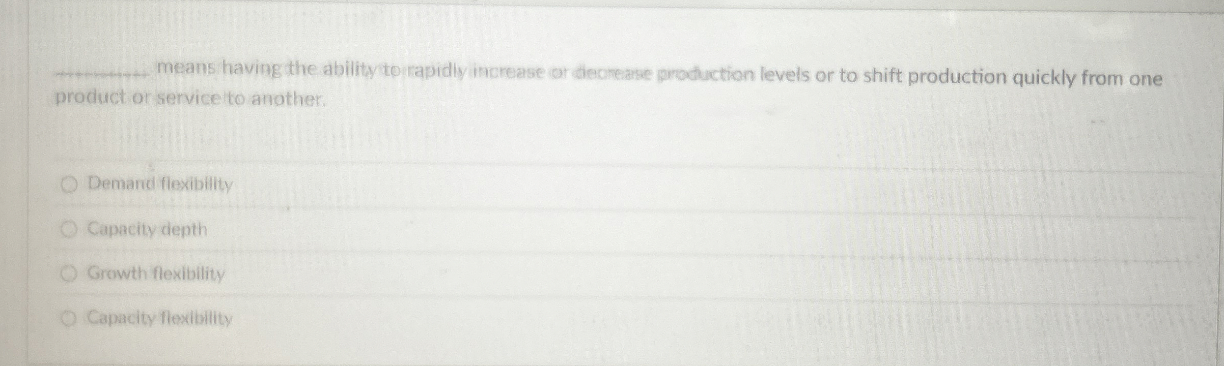  means having the ability to rapidly increase or decrease production levels