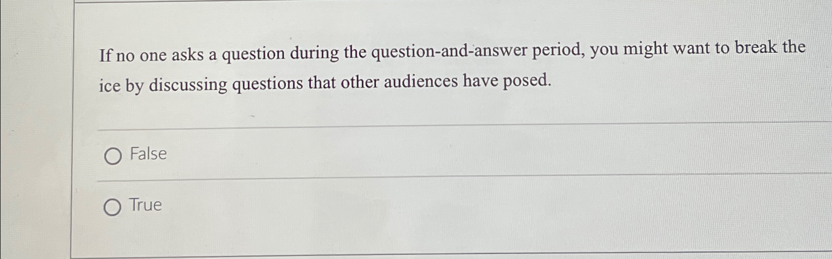  If no one asks a question during the question-and-answer period, you