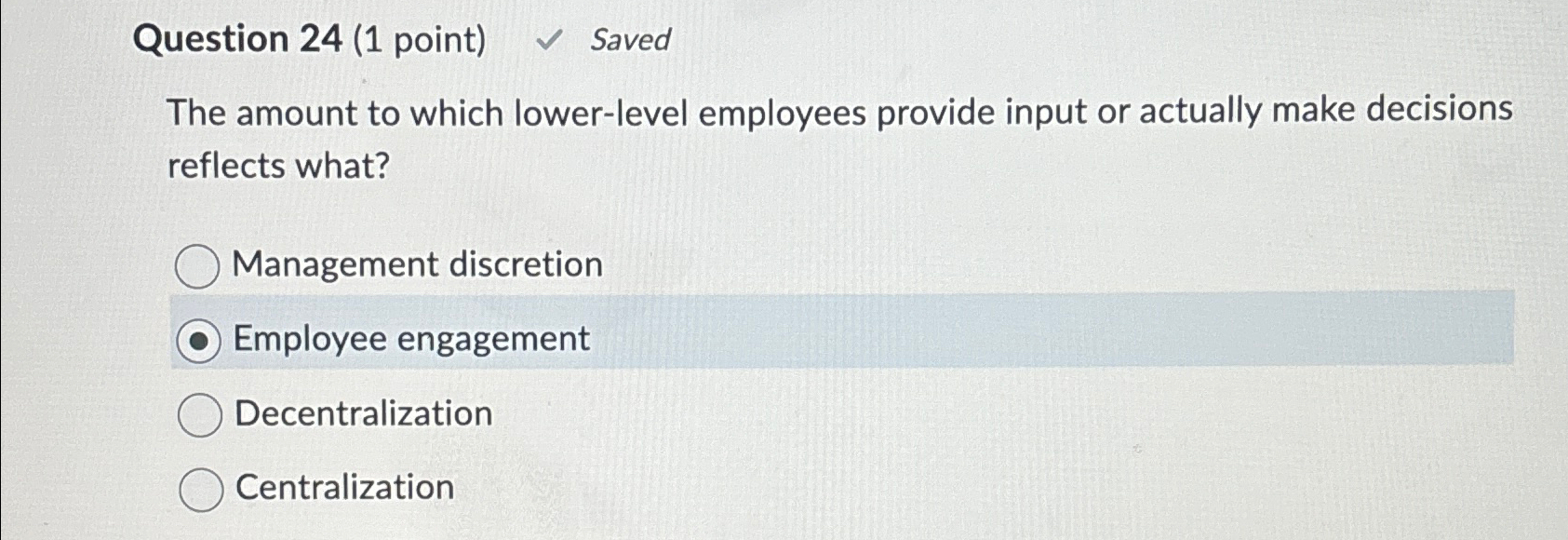  Question 24(1 point) Saved The amount to which lower-level employees provide