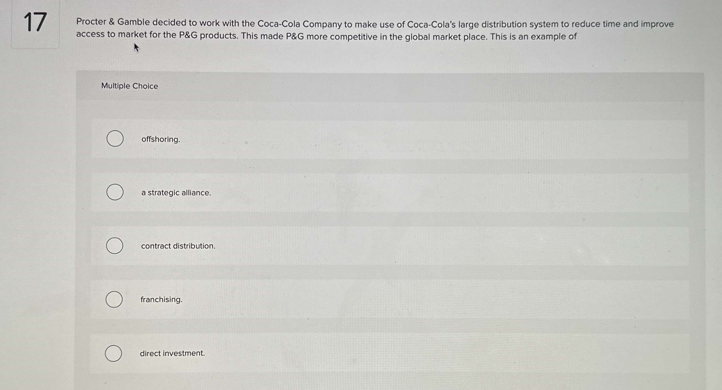  17 Procter & Gamble decided to work with the Coca-Cola Company