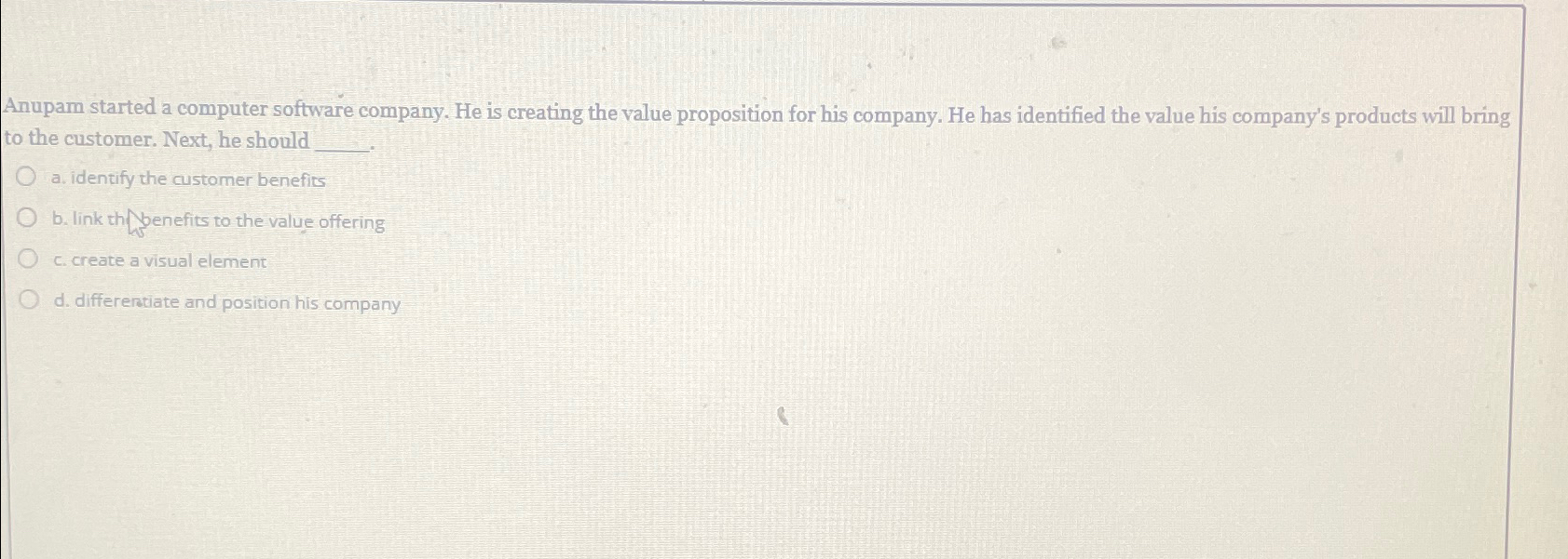  Anupam started a computer software company. He is creating the value