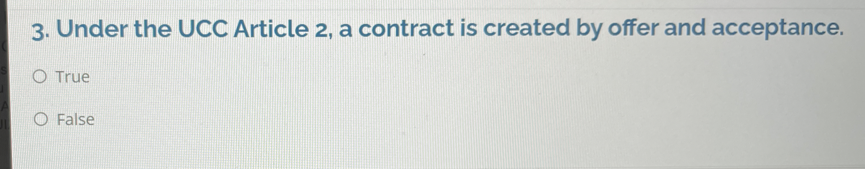  Under the UCC Article 2, a contract is created by offer