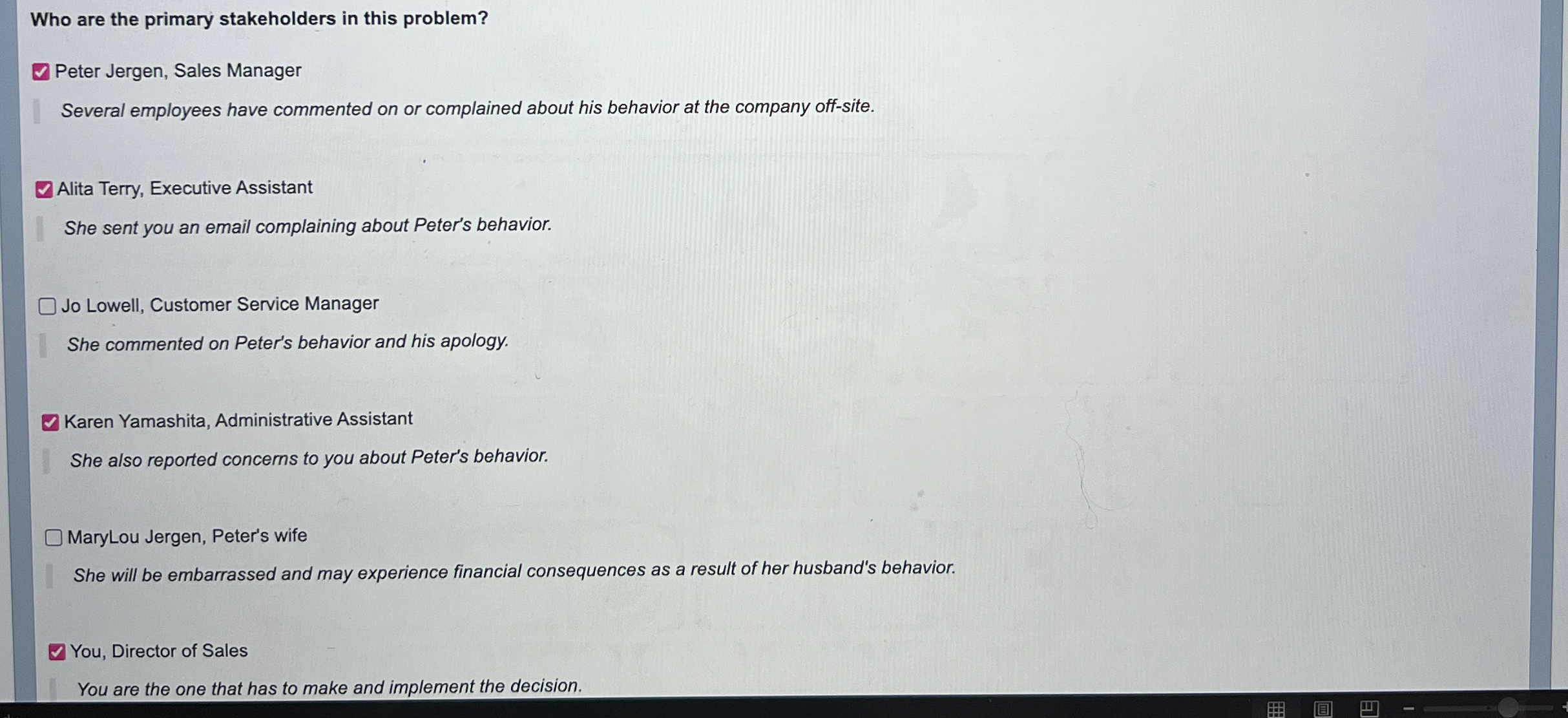  Who are the primary stakeholders in this problem? Peter Jergen, Sales