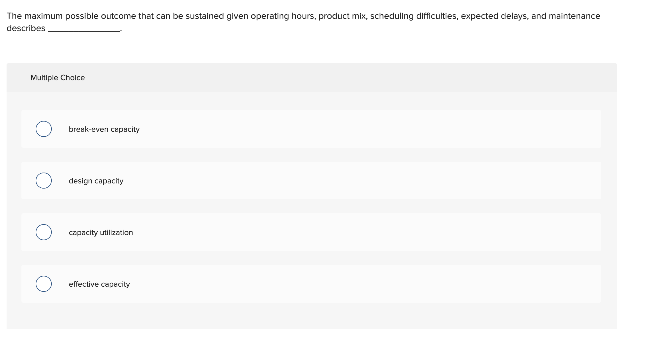  The maximum possible outcome that can be sustained given operating hours,