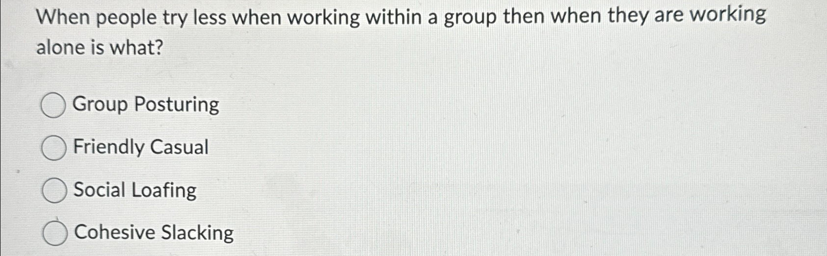  When people try less when working within a group then when