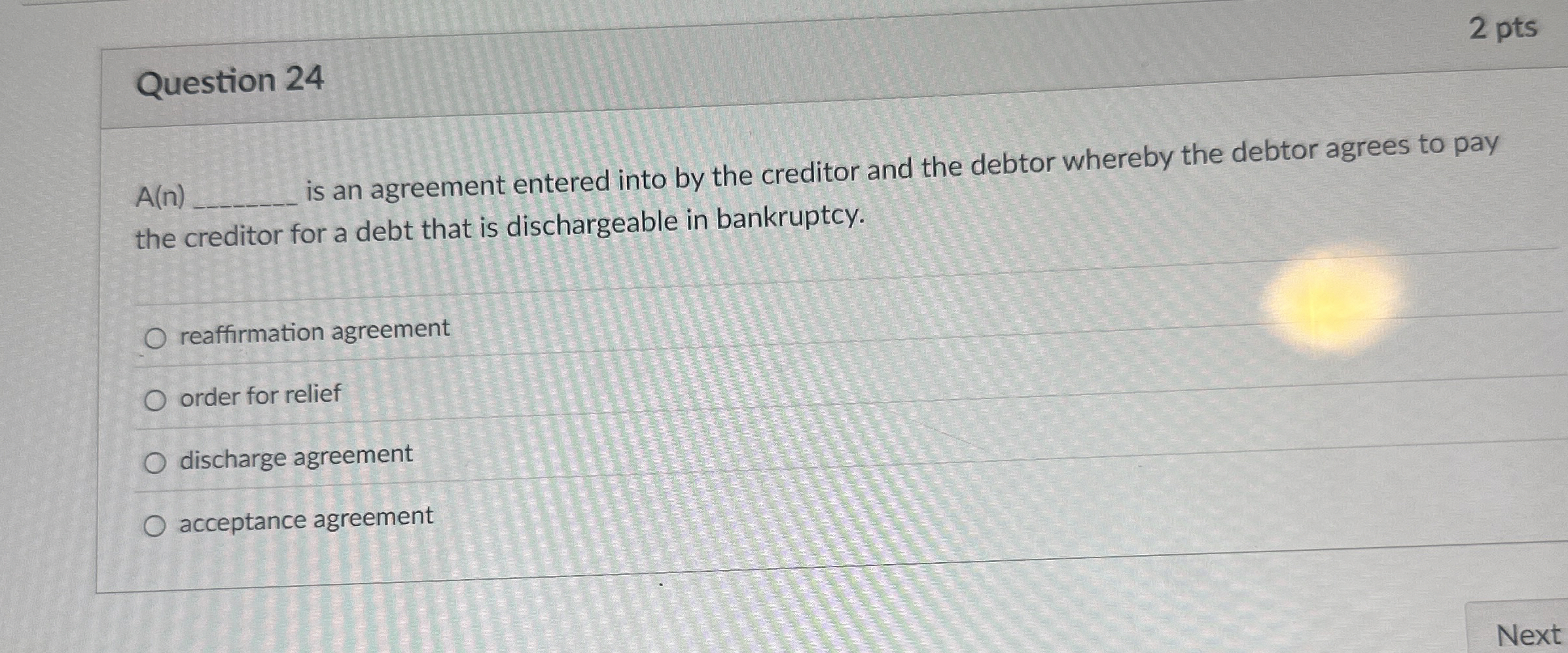  Question 24 2 pts A(n) is an agreement entered into by