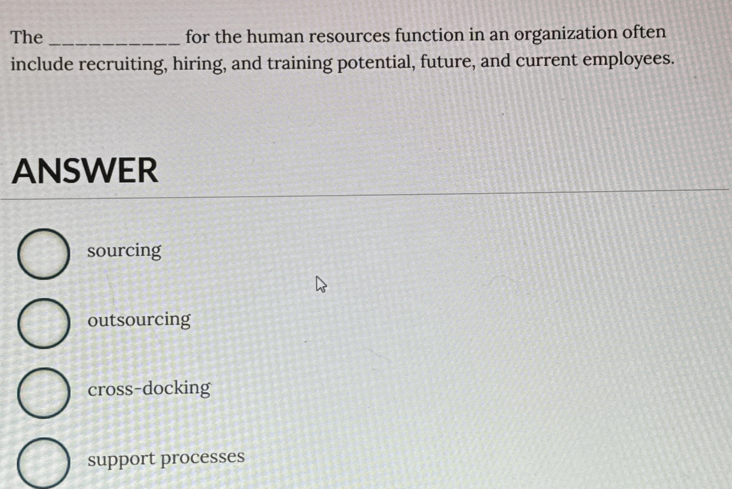  The for the human resources function in an organization often include