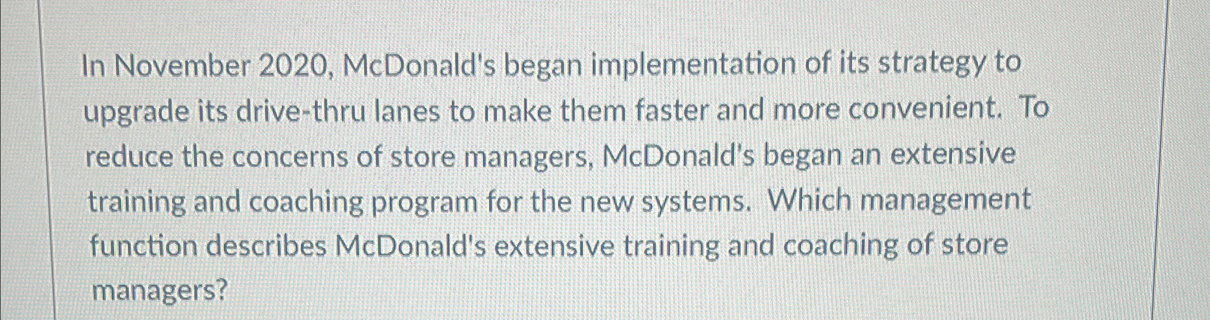  In November 2020, McDonald's began implementation of its strategy to upgrade